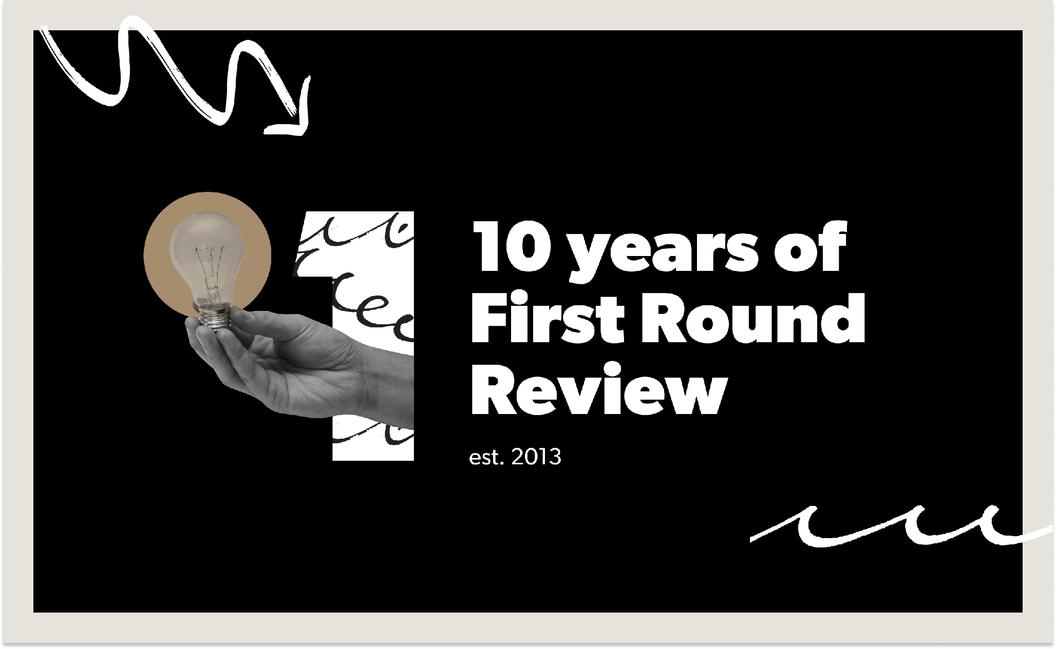 10 years of advice on First Round Review