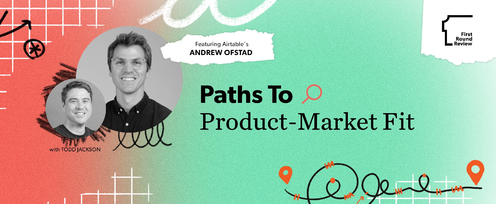 Art for Paths to Product Market Fit Series - green and red background, featuring graph and squiggly line elements (representing the long, winding journey), along with photos of Todd Jackson and Andrew Ofstad